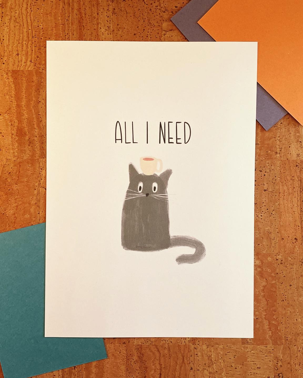 Artprint All I Need Schwarze Katze & Kaffee – Lustiges Poster für Küche und Homeoffice – Geschenk für Katzenliebhaber Cat Moms – DIN A4/A5