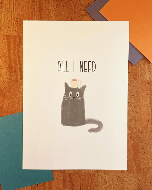 Artprint All I Need Schwarze Katze & Kaffee – Lustiges Poster für Küche und Homeoffice – Geschenk für Katzenliebhaber Cat Moms – DIN A4/A5