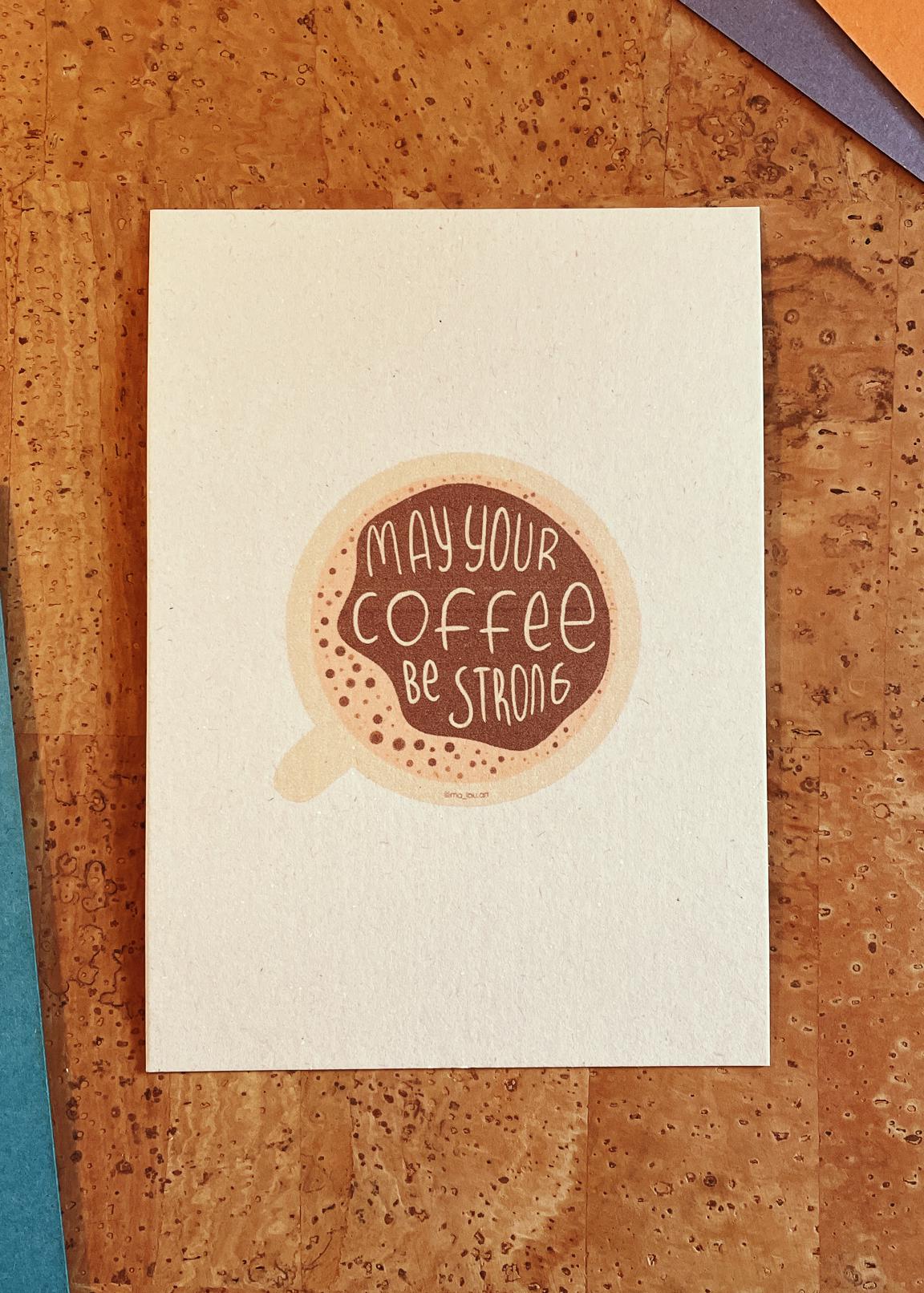 Postkarte A6 coffee strong | coffee lover gift | Kaffee Postkarte Geschenk | Slow morning coffee Club Card | Espresso lover Art