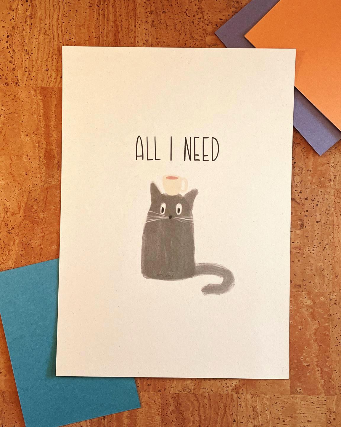 Artprint All I Need Schwarze Katze & Kaffee – Lustiges Poster für Küche und Homeoffice – Geschenk für Katzenliebhaber Cat Moms – DIN A4/A5