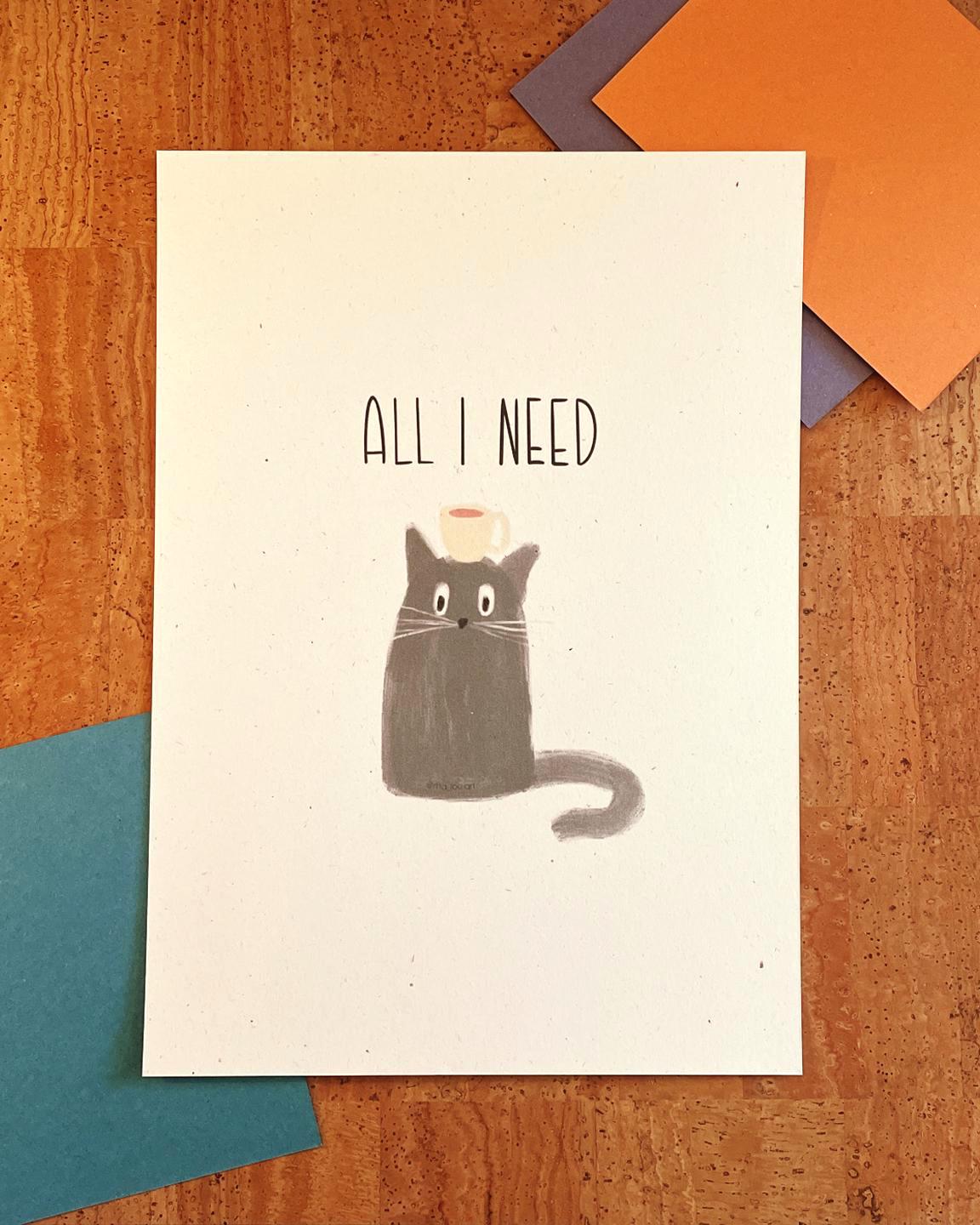 Artprint All I Need Schwarze Katze & Kaffee – Lustiges Poster für Küche und Homeoffice – Geschenk für Katzenliebhaber Cat Moms – DIN A4/A5